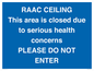 TK12350: RAAC CEILING This area is closed due to serious health concerns PLEASE DO NOT ENTER