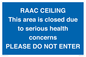 TK12350: RAAC CEILING This area is closed due to serious health concerns PLEASE DO NOT ENTER