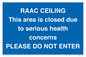 TK12350: RAAC CEILING This area is closed due to serious health concerns PLEASE DO NOT ENTER