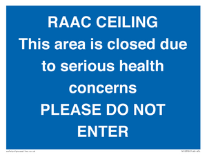 TK12350: RAAC CEILING This area is closed due to serious health concerns PLEASE DO NOT ENTER