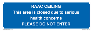 TK12350: RAAC CEILING This area is closed due to serious health concerns PLEASE DO NOT ENTER