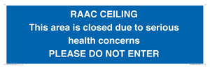 TK12350: RAAC CEILING This area is closed due to serious health concerns PLEASE DO NOT ENTER