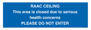 TK12350: RAAC CEILING This area is closed due to serious health concerns PLEASE DO NOT ENTER