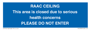 TK12350: RAAC CEILING This area is closed due to serious health concerns PLEASE DO NOT ENTER