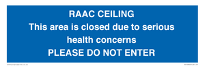 TK12350: RAAC CEILING This area is closed due to serious health concerns PLEASE DO NOT ENTER