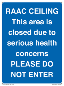 TK12350: RAAC CEILING This area is closed due to serious health concerns PLEASE DO NOT ENTER