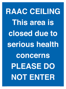 TK12350: RAAC CEILING This area is closed due to serious health concerns PLEASE DO NOT ENTER