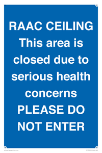 TK12350: RAAC CEILING This area is closed due to serious health concerns PLEASE DO NOT ENTER