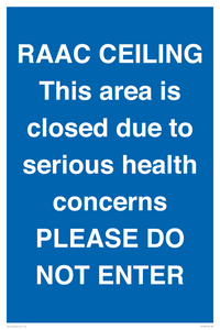 TK12350: RAAC CEILING This area is closed due to serious health concerns PLEASE DO NOT ENTER