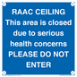 TK12350: RAAC CEILING This area is closed due to serious health concerns PLEASE DO NOT ENTER