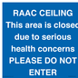 TK12350: RAAC CEILING This area is closed due to serious health concerns PLEASE DO NOT ENTER