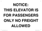 TK12462: NOTICE: THIS ELEVATOR IS FOR PASSENGERS ONLY NO FREIGHT ALLOWED