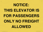 TK12462: NOTICE: THIS ELEVATOR IS FOR PASSENGERS ONLY NO FREIGHT ALLOWED