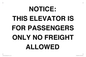 TK12462: NOTICE: THIS ELEVATOR IS FOR PASSENGERS ONLY NO FREIGHT ALLOWED
