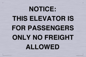 TK12462: NOTICE: THIS ELEVATOR IS FOR PASSENGERS ONLY NO FREIGHT ALLOWED