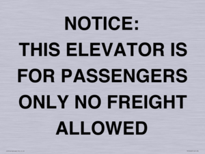 TK12462: NOTICE: THIS ELEVATOR IS FOR PASSENGERS ONLY NO FREIGHT ALLOWED