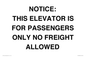 TK12462: NOTICE: THIS ELEVATOR IS FOR PASSENGERS ONLY NO FREIGHT ALLOWED
