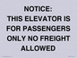 TK12462: NOTICE: THIS ELEVATOR IS FOR PASSENGERS ONLY NO FREIGHT ALLOWED