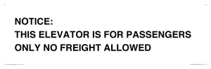 TK12462: NOTICE: THIS ELEVATOR IS FOR PASSENGERS ONLY NO FREIGHT ALLOWED