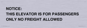 TK12462: NOTICE: THIS ELEVATOR IS FOR PASSENGERS ONLY NO FREIGHT ALLOWED