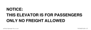 TK12462: NOTICE: THIS ELEVATOR IS FOR PASSENGERS ONLY NO FREIGHT ALLOWED