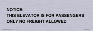 TK12462: NOTICE: THIS ELEVATOR IS FOR PASSENGERS ONLY NO FREIGHT ALLOWED