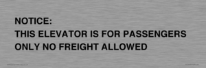 TK12462: NOTICE: THIS ELEVATOR IS FOR PASSENGERS ONLY NO FREIGHT ALLOWED