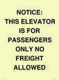 TK12462: NOTICE: THIS ELEVATOR IS FOR PASSENGERS ONLY NO FREIGHT ALLOWED