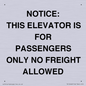 TK12462: NOTICE: THIS ELEVATOR IS FOR PASSENGERS ONLY NO FREIGHT ALLOWED