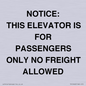 TK12462: NOTICE: THIS ELEVATOR IS FOR PASSENGERS ONLY NO FREIGHT ALLOWED
