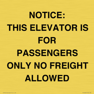 TK12462: NOTICE: THIS ELEVATOR IS FOR PASSENGERS ONLY NO FREIGHT ALLOWED