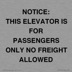 TK12462: NOTICE: THIS ELEVATOR IS FOR PASSENGERS ONLY NO FREIGHT ALLOWED