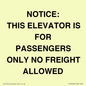 TK12462: NOTICE: THIS ELEVATOR IS FOR PASSENGERS ONLY NO FREIGHT ALLOWED