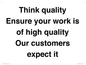 TK12474: Think quality Ensure your work is of high quality Our customers expect it