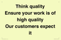 TK12474: Think quality Ensure your work is of high quality Our customers expect it