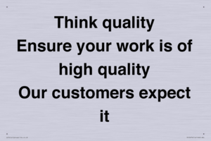 TK12474: Think quality Ensure your work is of high quality Our customers expect it