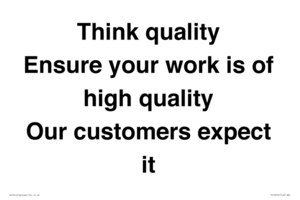 TK12474: Think quality Ensure your work is of high quality Our customers expect it