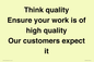 TK12474: Think quality Ensure your work is of high quality Our customers expect it