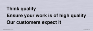 TK12474: Think quality Ensure your work is of high quality Our customers expect it