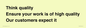 TK12474: Think quality Ensure your work is of high quality Our customers expect it