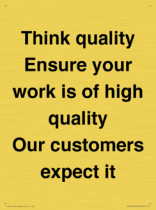 TK12474: Think quality Ensure your work is of high quality Our customers expect it