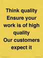 TK12474: Think quality Ensure your work is of high quality Our customers expect it