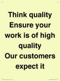 TK12474: Think quality Ensure your work is of high quality Our customers expect it
