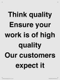 TK12474: Think quality Ensure your work is of high quality Our customers expect it