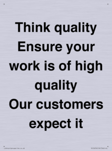 TK12474: Think quality Ensure your work is of high quality Our customers expect it
