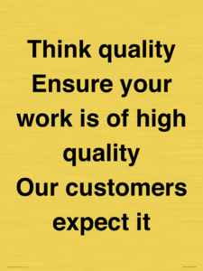 TK12474: Think quality Ensure your work is of high quality Our customers expect it