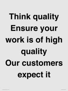 TK12474: Think quality Ensure your work is of high quality Our customers expect it