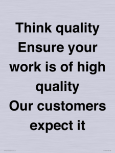 TK12474: Think quality Ensure your work is of high quality Our customers expect it