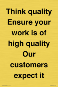 TK12474: Think quality Ensure your work is of high quality Our customers expect it