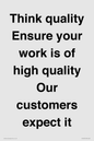 TK12474: Think quality Ensure your work is of high quality Our customers expect it